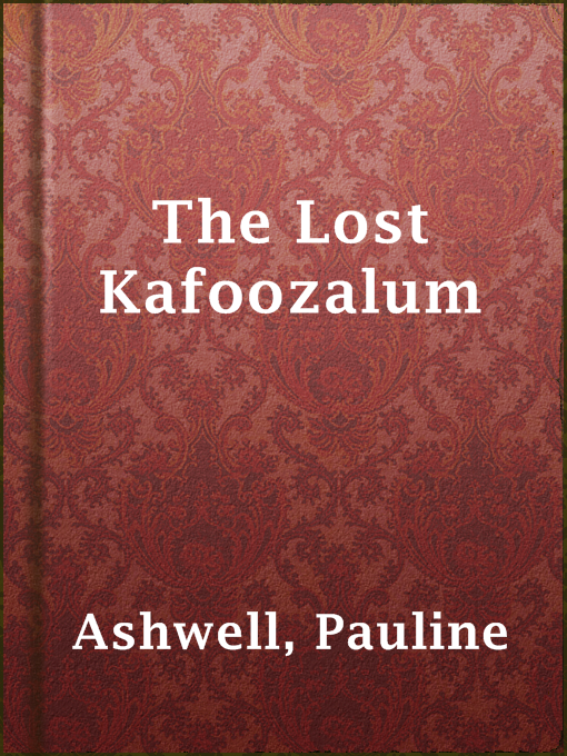 Title details for The Lost Kafoozalum by Pauline Ashwell - Available